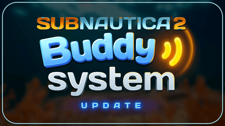 Unknown Worlds / Subnautica 2 Buddy System Update