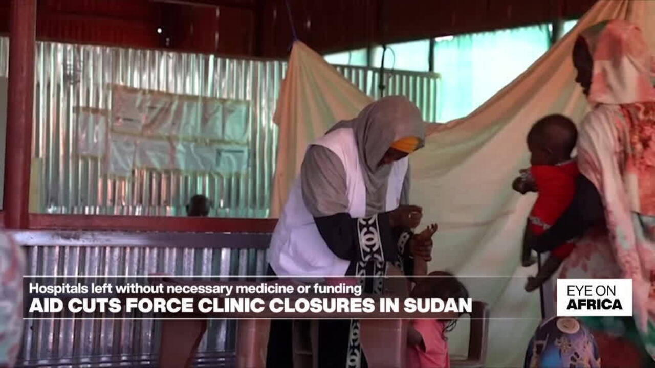 Aid cuts force clinic closures across Sudan - Eye on Africa